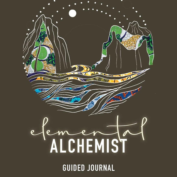 Elemental Alchemist Guided Journal (Soft Cover) – by Nyasha Williams and Grace Banda (Illustrator: Kimishka Naidoo)