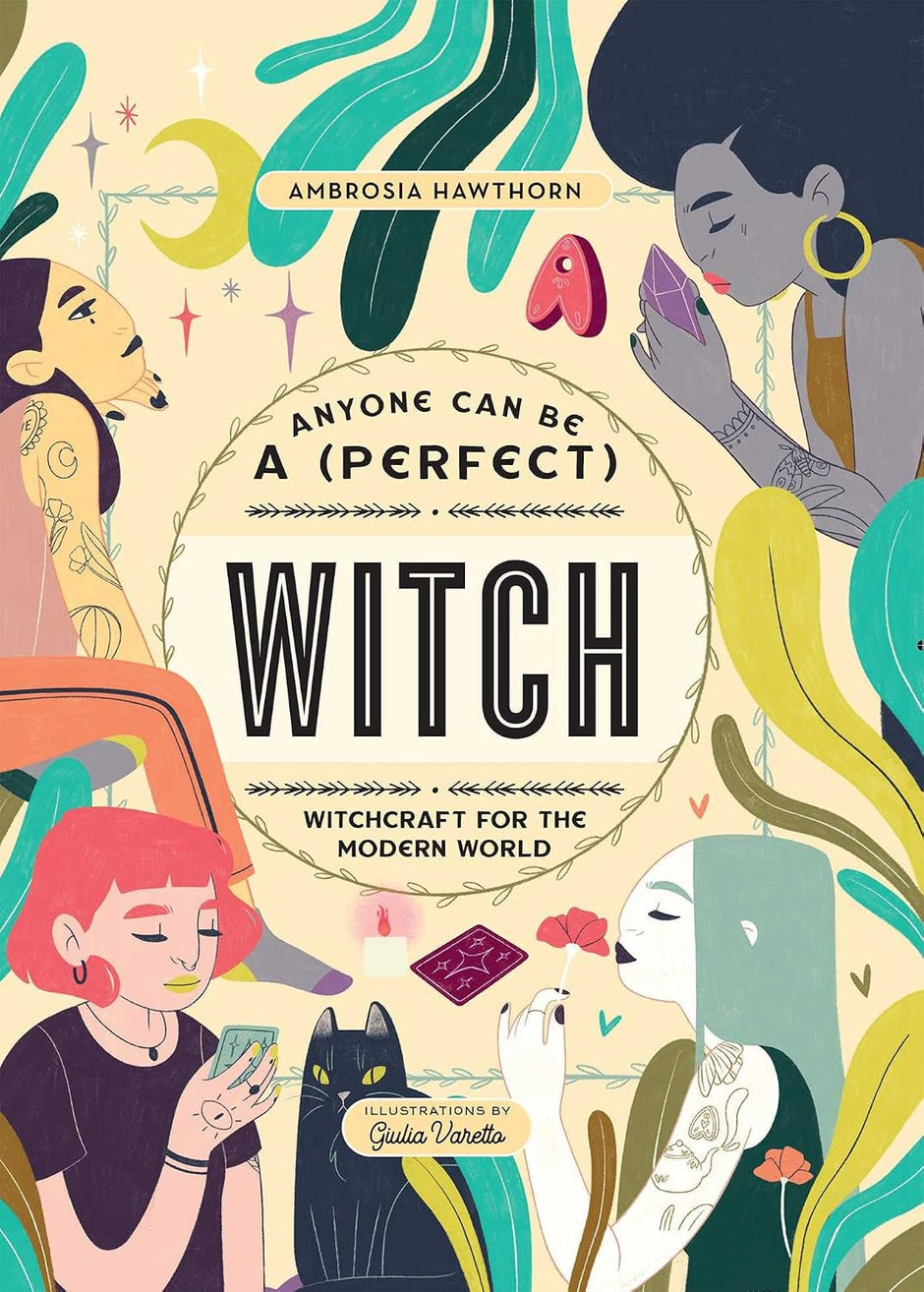 Anyone Can Be a (Perfect) Witch (Hard Cover) – by Ambrosia Hawthorn (Illustrator: Giulia Varetto)