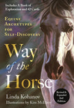 Way of the Horse: Equine Archetypes for Self-Discovery – by Linda Kohanov