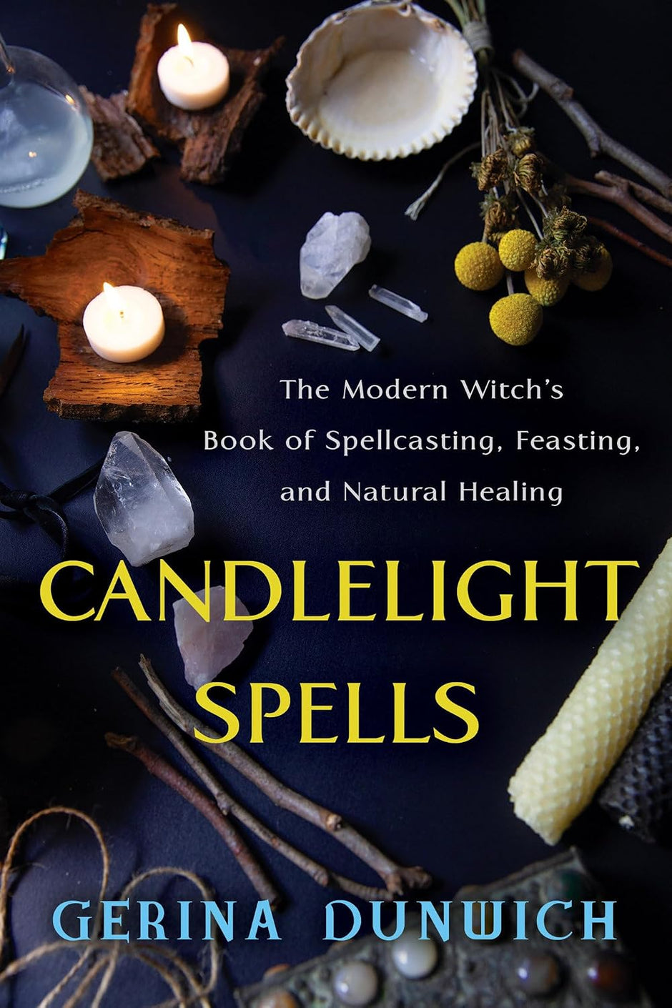 Candlelight Spells: The Modern Witch’s Book of Spellcasting, Feasting, and Natural Healing (Paperback) – by Gerina Dunwich