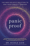 Panic Proof: The New Holistic Solution to End Your Anxiety Forever (Paperback) – by Dr. Nicole Cain