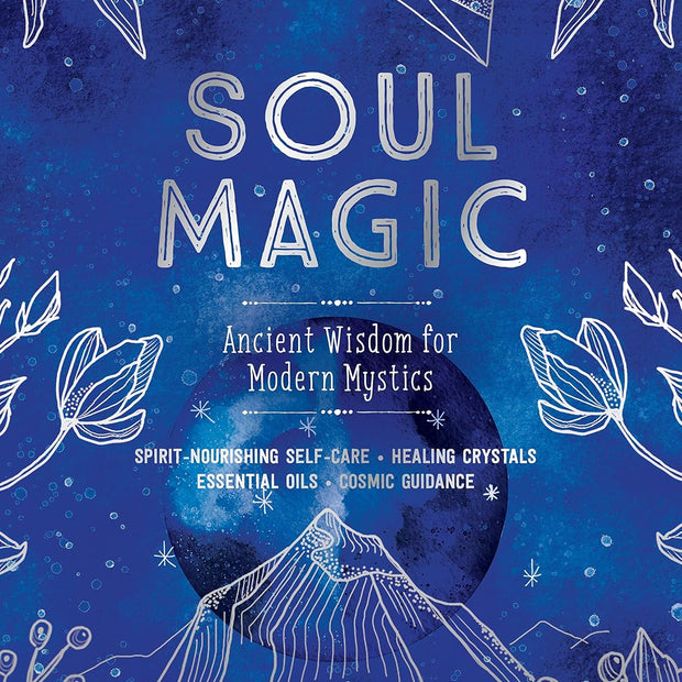 Soul Magic: Ancient Wisdom for Modern Mystics (Hardcover) – by Arizona Bell and Morgan Garza