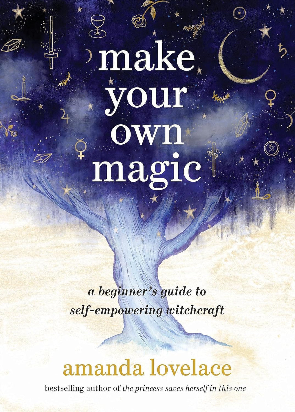 Make Your Own Magic: A Beginner’s Guide to Self-Empowering Witchcraft (Hardcover) – by Amanda Lovelace