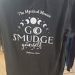 Go Smudge Yourself - Spiritual Tshirt Designs - Black / Xlarge - Clothing & Apparel
