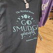 Go Smudge Yourself - Spiritual Tshirt Designs - Clothing & Apparel