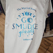 Go Smudge Yourself - Spiritual Tshirt Designs - White / Large - Clothing & Apparel